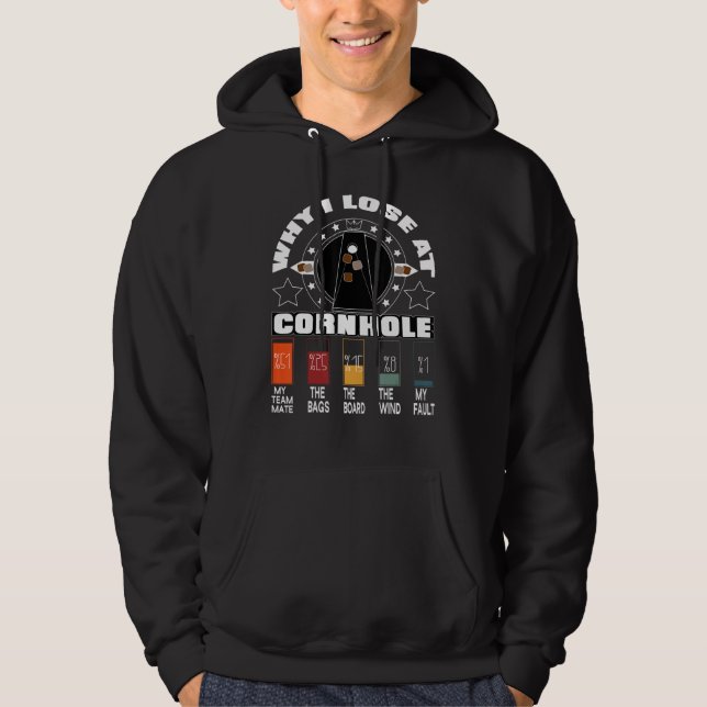 Why I Lose At Cornhole Hoodie (Front)