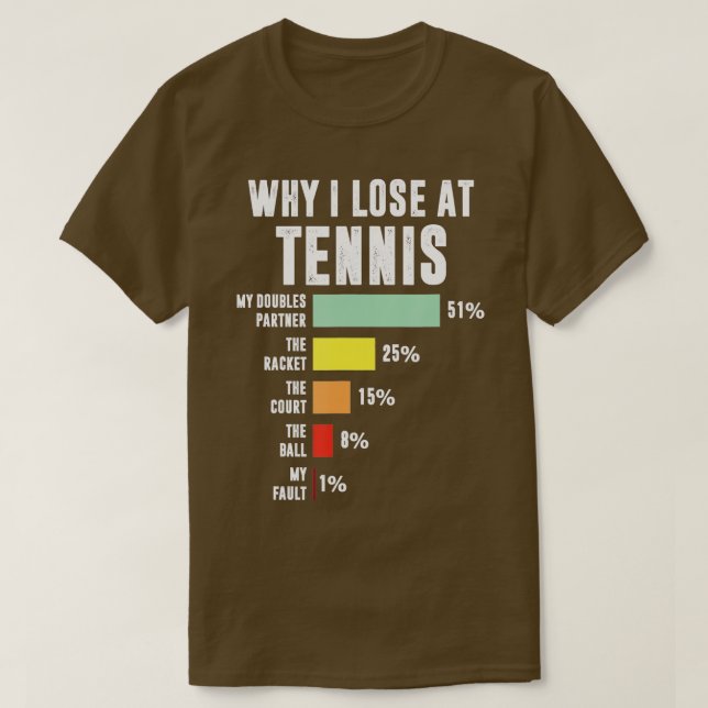 Why I Lose At ennis Funny ennis Player  T-Shirt (Design Front)