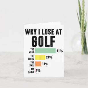 Why I Lose At Golf Card