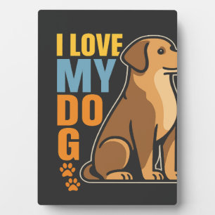 Why I Love My Dog � Heartwarming Design Celebrati Plaque