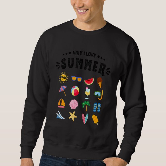 Why I Love Summer For Man Woman Vacation Holiday B Sweatshirt (Front)