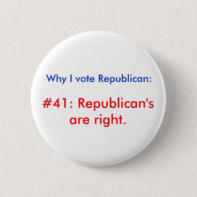 Why I vote Republican Pinback Button (Front)