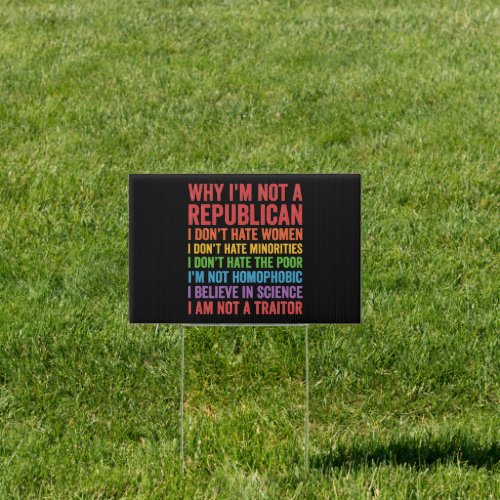 why im not a republican Funny Political Sign