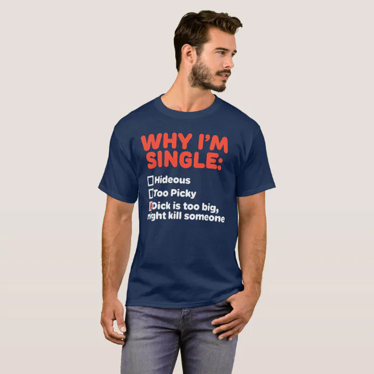 why i m single t shirt