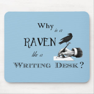 "Why is a Raven like a Writing Desk?" Mouse Pad