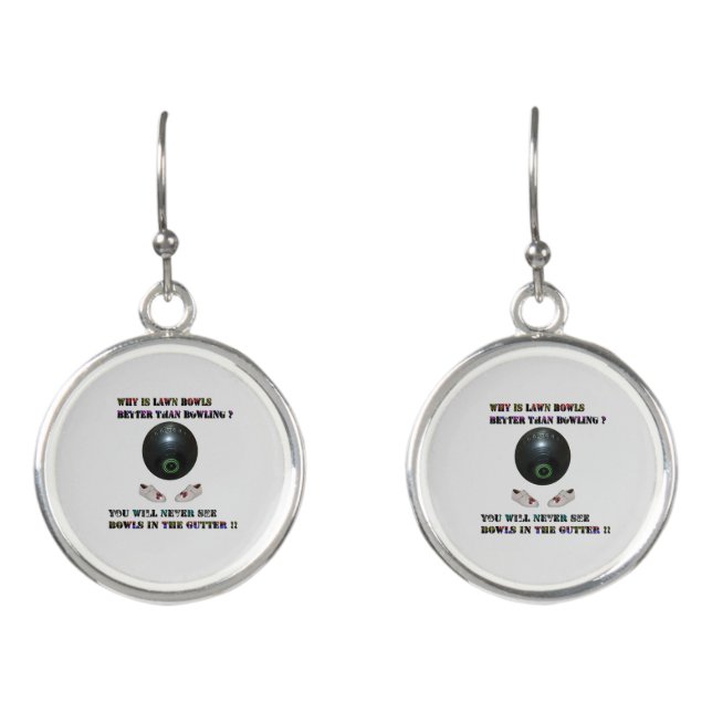 Why Is Lawn Bowls Better Than Bowling,  Earrings (Front)