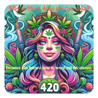 Why is Mary Jane always calm? Marijuana Cannabis Square Sticker