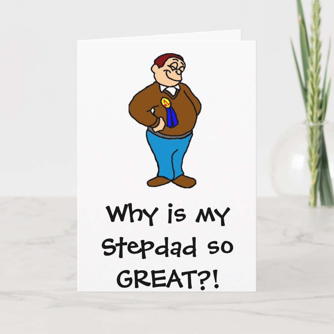 Why is my Stepdad so GREAT?! Card | Zazzle