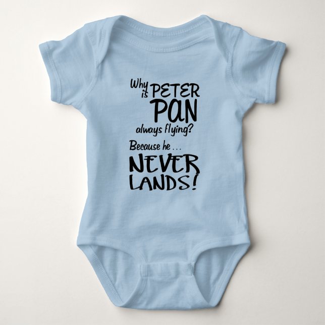 Why is Peter Pan Always Flying? (Black) Baby Bodysuit (Front)
