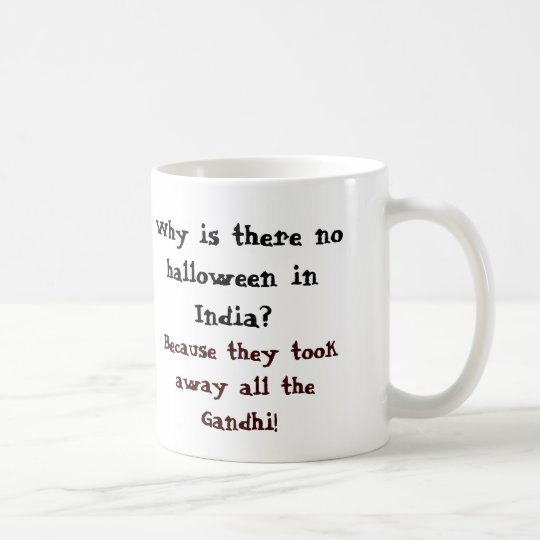 Why is there no halloween in India? Coffee Mug