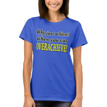 Why Just Achieve? When You Can Overachieve! Design