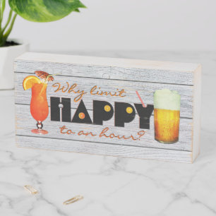 Why limit HAPPY to an Hour? Wood Box Sign