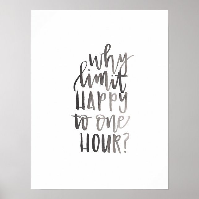 Why Limit Happy to One Hour - Bar Cart Art Poster (Front)