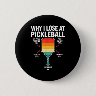 Why lose at pickleball lovers men funny pickleball button