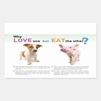 Why Love one but eat the other -Dog and Pig Rectangular Sticker