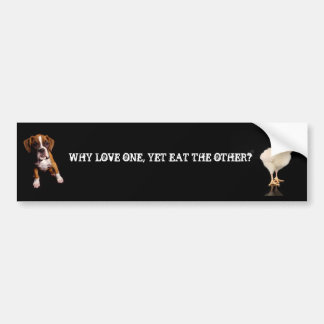 Why Love one yet eat the other-Puppy, Chick Bumper Sticker