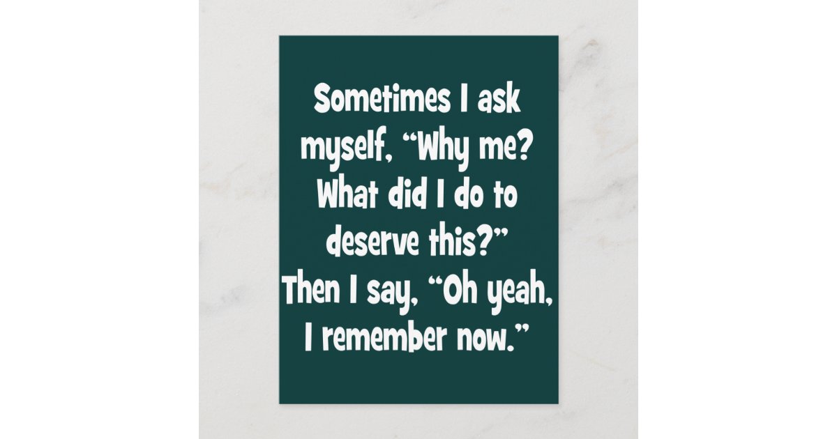 Why me? What did I do to deserve this? Postcard | Zazzle