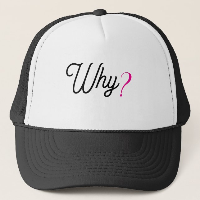 WHY? Minimalist Trendy Statement Cap – Trucker Hat (Front)