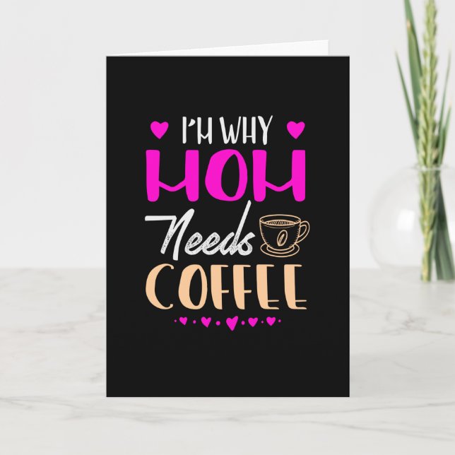 Why mom needs coffee card (Front)