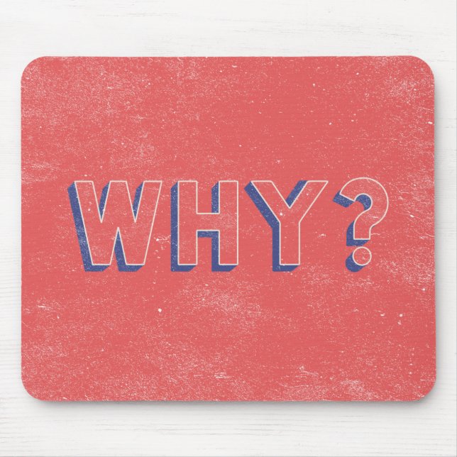 WHY? MOUSE PAD (Front)