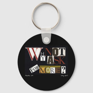 Why Not Ask For More? Keychain