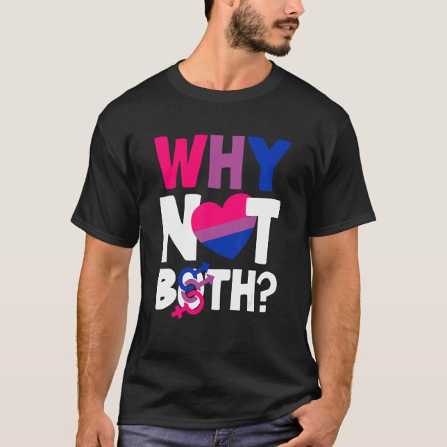 Why Not Both Bi Pride Flag Bisexual T-Shirt (Front)