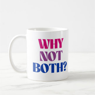 Why not both? coffee mug