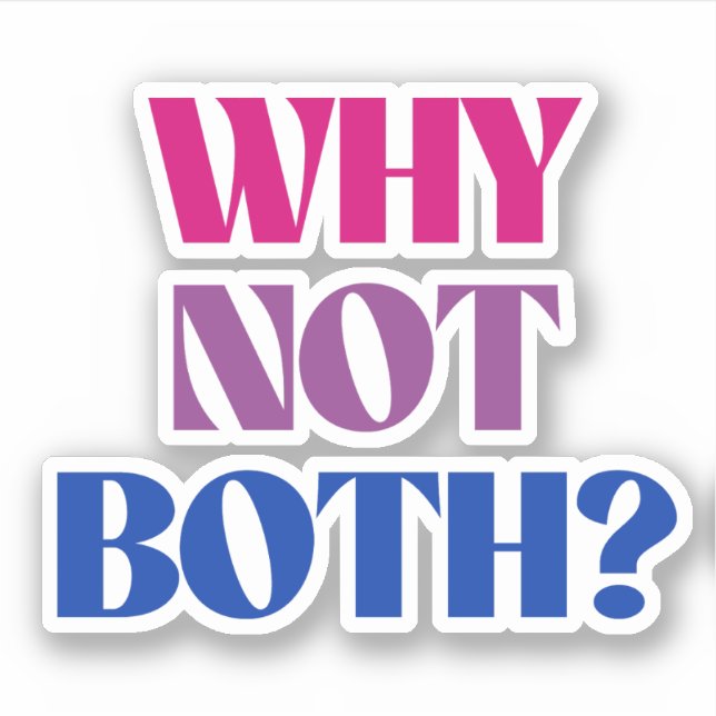 Why not both? sticker (Front)