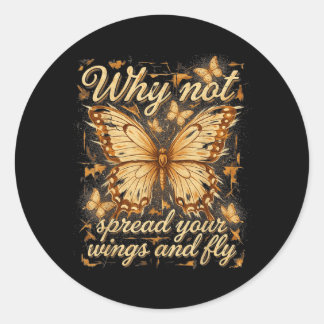 Why Not Spread Wings And Fly Vintage Butterfly Classic Round Sticker