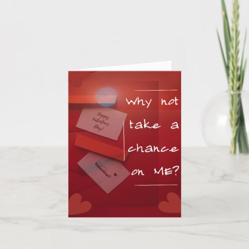 Why Not Take A Chance On Me Valentines Day Card
