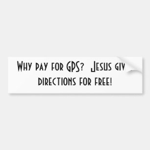 Why pay for GPS Bumper Sticker