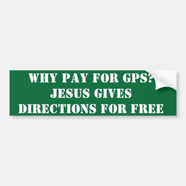 Why Pay For GPS? Bumper Sticker (Front)