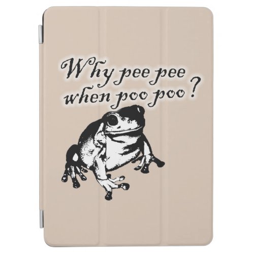 why peepee when poopoo iPad air cover