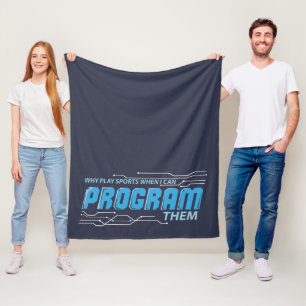 Why Play Sports I Can Program Them Coder Gag Fleece Blanket