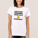 Why Risk It Pickleball T-shirt at Zazzle