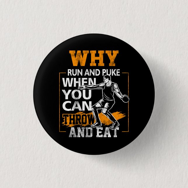 Why Run And Puke Discus Thrower Throw Discus Tack  Button (Front)