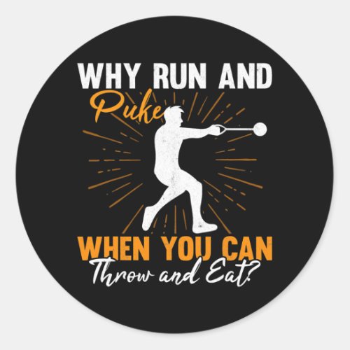 Why Run And Puke Hammer Thrower Track And Field Classic Round Sticker