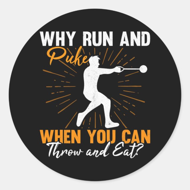 Why Run And Puke Hammer Thrower Track And Field Classic Round Sticker (Front)