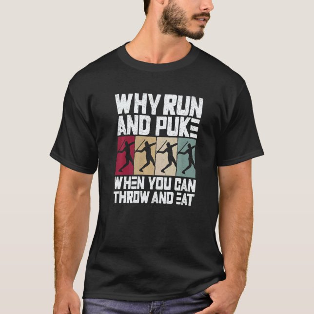 Why Run And Puke When You Can Throw And Eat Track  T-Shirt (Front)