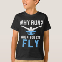 Why Run When You Can Fly Swimmer Funny Swimming Lo