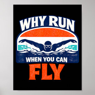 Why Run When You Can Fly Swimmer Swim Team Retro Poster