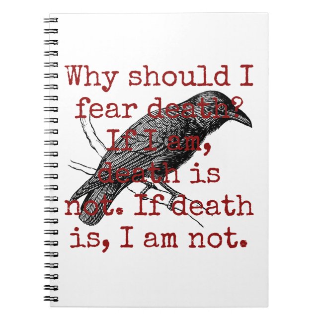 Why Should I Fear Death - Death Quote  Notebook (Front)