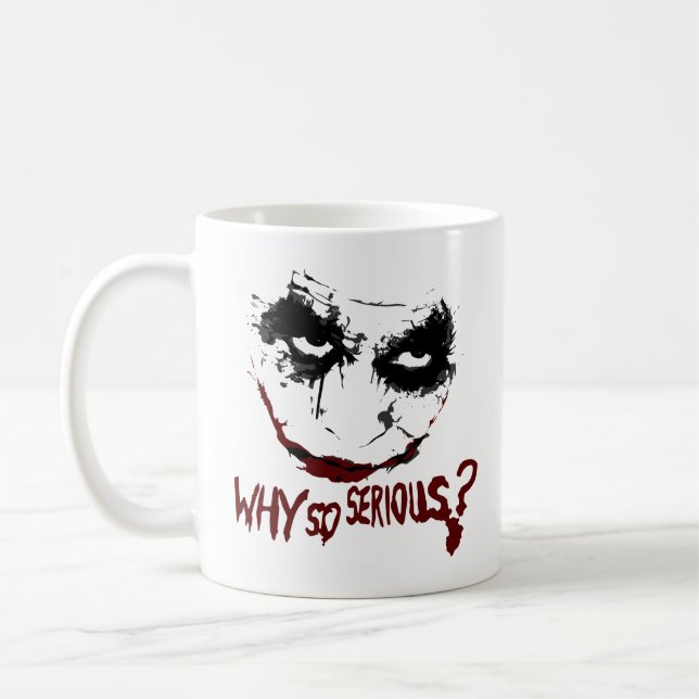 WHY SO SERIOUS? COFFEE MUG (Left)