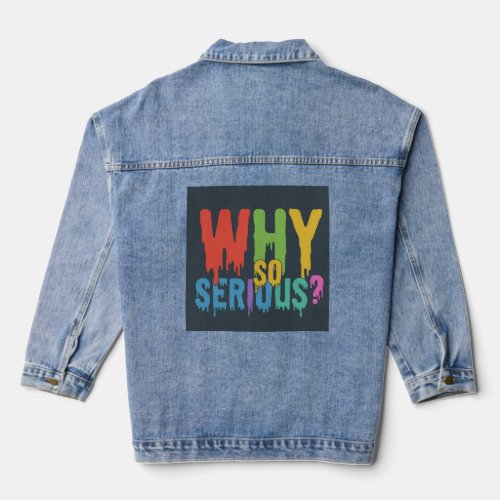 Why So Serious  Denim Jacket