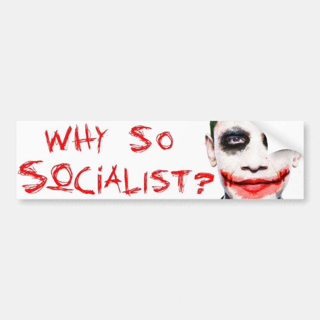Why so Socialist? Bumper Sticker (Front)