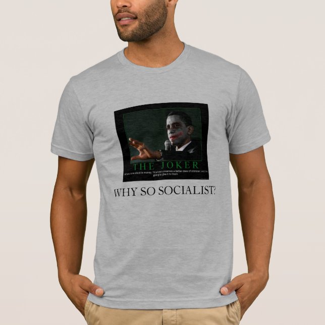 WHY SO SOCIALIST? T-Shirt (Front)