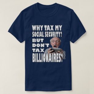 Why Tax My Social Security? T-Shirt
