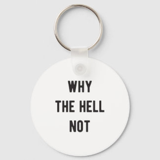 Why the hell not keychain