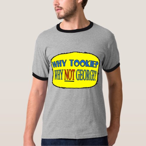 WHY TOOKIE __ T_SHIRT