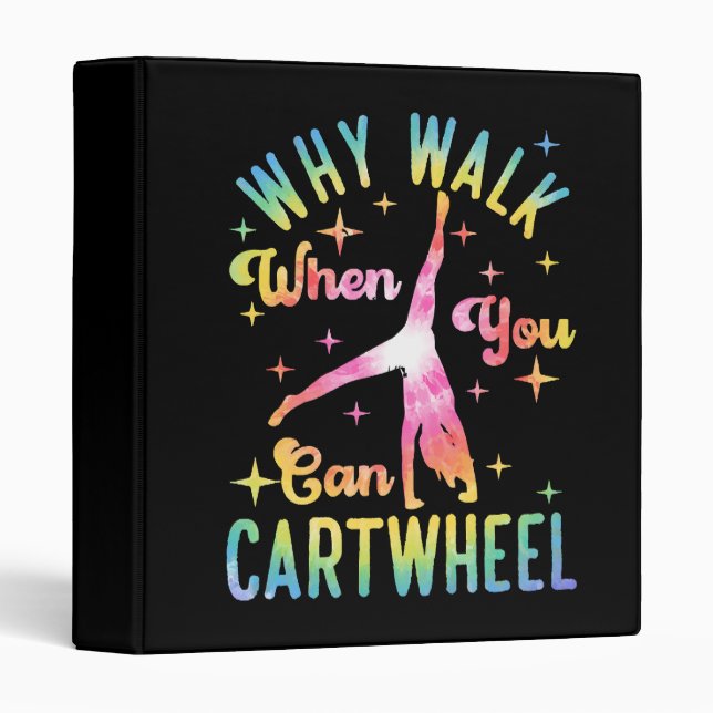 Why Walk When You Can Cartwheel 3 Ring Binder (Front/Spine)
